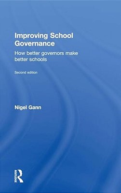Improving School Governance: How Better Governors Make Better Schools-..