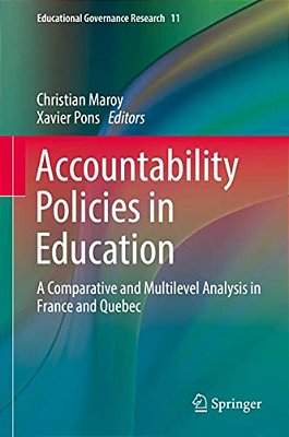 Accountability Policies In Education: A Comparative And Multilevel Analysis In France And Quebec-..