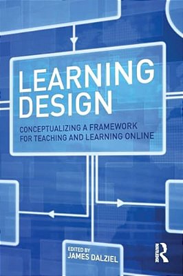 Learning Design: Conceptualizing A Framework For Teaching And Learning Online-..