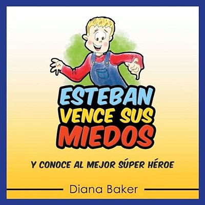 Esteban Vence Sus Miedos: Y Conoce Al Mejor Súper Héroe-..