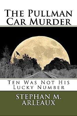 The Pullman Car Murder: Ten Was Not His Lucky Number-..