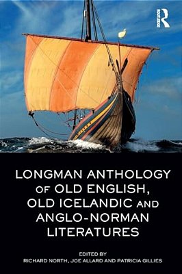 The Longman Anthology Of Old English, Old Icelandic, And Anglo-Norman Literatures-..
