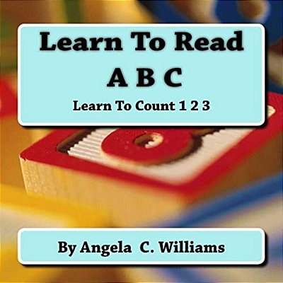 Learn To Read: Abc: Learn To Count:123-..