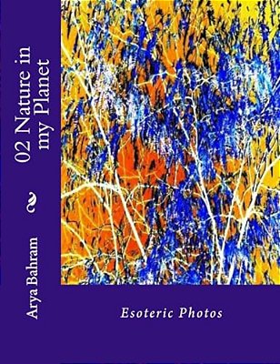 02 Nature In My Planet: Esoteric Photos-..