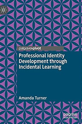 Professional Identity Development Through Incidental Learning-..