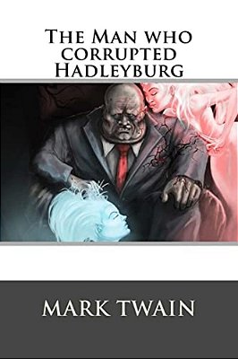 The Man Who Corrupted Hadleyburg-..
