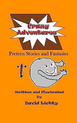 Crazy Adventures: Preteen Stories And Fantasies-..