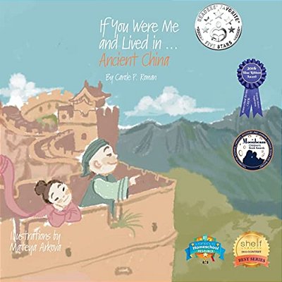 If You Were Me And Lived In... Ancient China: The Han Dynasty - An Introduction To Civilizations Throughout Time-..