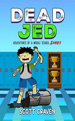 Dead Jed: Adventures Of A Middle School Zombie-..