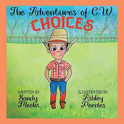 The Adventures Of C. W.: Choices-..