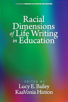 Racial Dimensions Of Life Writing In Education-..
