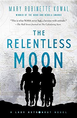 The Relentless Moon: A Lady Astronaut Novel-..