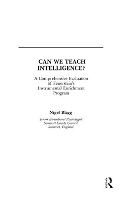 Can We Teach Intelligence?: A Comprehensive Evaluation Of Feuerstein's Instrumental Enrichment Programme-..