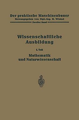 Die Wissenschaftliche Ausbildung: Mathematik Und Naturwissenschaft-..