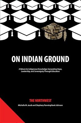 On Indian Ground: The Northwest-..