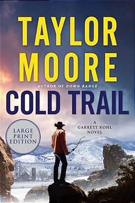 Cold Trail: A Garrett Kohl Novel-..