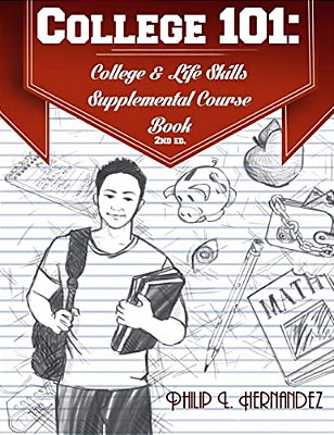 College 101: College & Life Skills: Supplemental Course Book-..