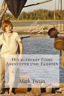 Huckleberry Finns Abenteuer Und Fahrten-..