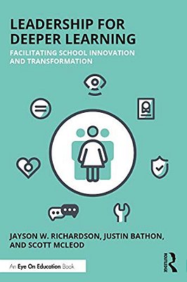 Leadership For Deeper Learning: Facilitating School Innovation And Transformation-..