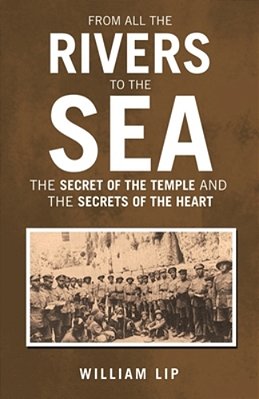 From All The Rivers To The Sea: The Secret Of The Temple And The Secrets Of The Heart-..