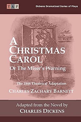 A Christmas Carol Or The Miser's Warning: The 1844 Theatrical Adaptation-..