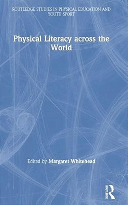 Physical Literacy Across The World-..