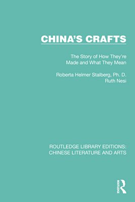 China's Crafts: The Story Of How They'Re Made And What They Mean-..