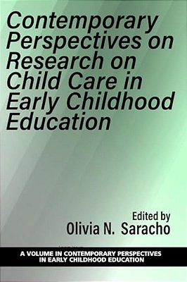 Contemporary Perspectives On Research On Child Care In Early Childhood Education-..