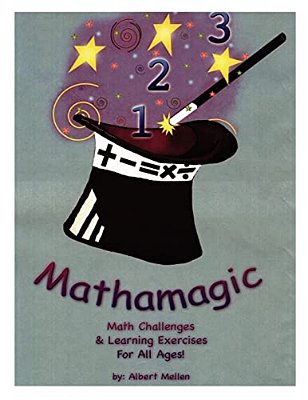 Mathamagic: Math Challenges & Learning Exercises For All Ages-..