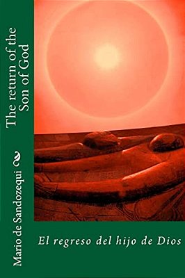 The Return Of The Son Of God: El Regreso Del Hijo De Dios-..