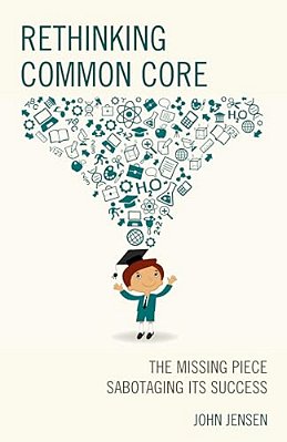 Rethinking Common Core: The Missing Piece Sabotaging Its Success-..