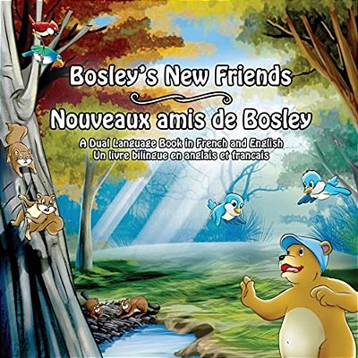 Bosley's New Friends (French - English): A Dual Language Book-..