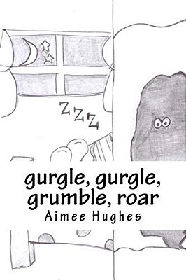 Gurgle, Gurgle, Grumble, Roar-..