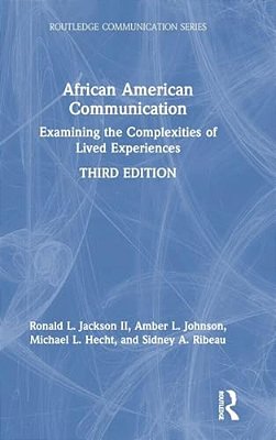 African American Communication: Examining The Complexities Of Lived Experiences-..