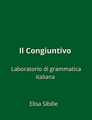 Laboratorio Di Grammatica Italiana: Il Congiuntivo-..