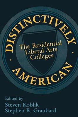 Distinctively American: The Residential Liberal Arts Colleges-..