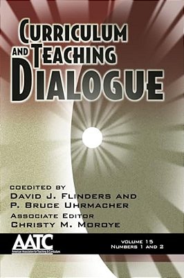 Curriculum And Teaching Dialogue Vol 15 Issue 1 & 2-..