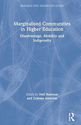 Marginalised Communities In Higher Education: Disadvantage, Mobility And Indigeneity-..