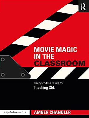 Movie Magic In The Classroom: Ready-To-use Guide For Teaching Sel-..