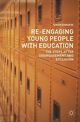 Re-Engaging Young People With Education: The Steps After Disengagement And Exclusion-..