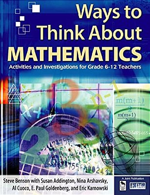 Ways To Think About Mathematics: Activities And Investigations For Grade 6-12 Teachers-..