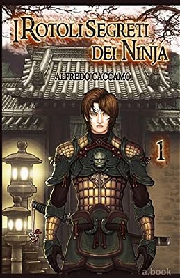 I Rotoli Segreti Dei Ninja (Nuova Versione): Kazan E L'Eredità Dei Taiyo-..