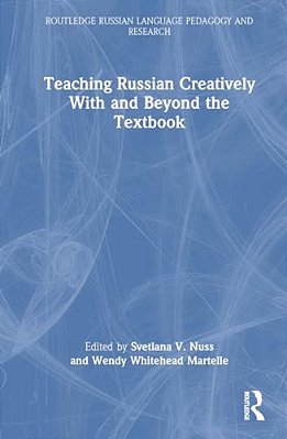 Teaching Russian Creatively With And Beyond The Textbook-..