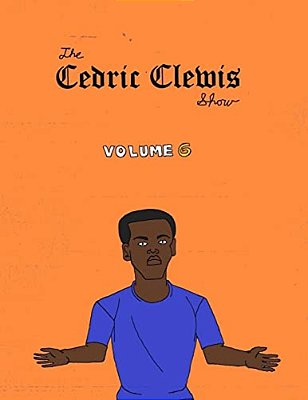 Cedric Clewis Show Volume 6-..