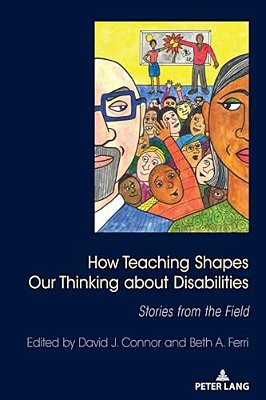 How Teaching Shapes Our Thinking About Disabilities: Stories From The Field-..