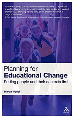Planning For Educational Change: Putting People And Their Contexts First-..