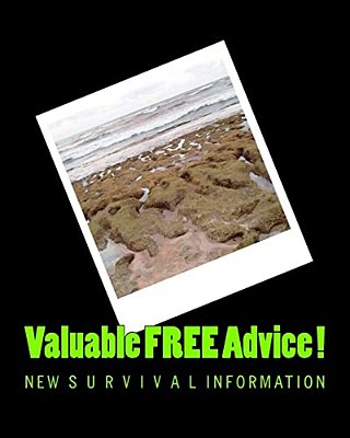 Valuable Free Advice!: New S U R V I V A L Information-..
