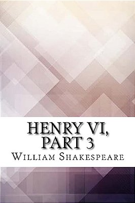 Henry VI, Part 3-..