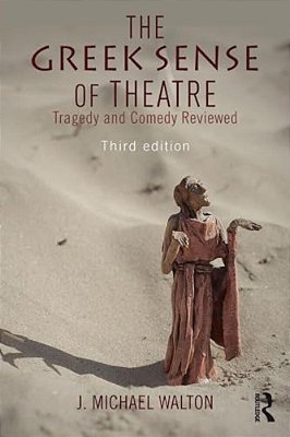 The Greek Sense Of Theatre: Tragedy And Comedy-..