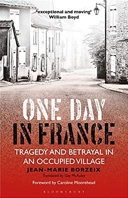 One Day In France: Tragedy And Betrayal In An Occupied Village-..